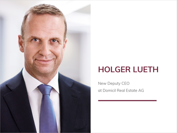 Domicil Real Estate AG appoints Holger Lueth as Deputy CEO